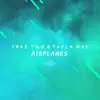 Take Two & Tayla Mae - Airplanes (The ShareSpace Australia 2017) - Single
